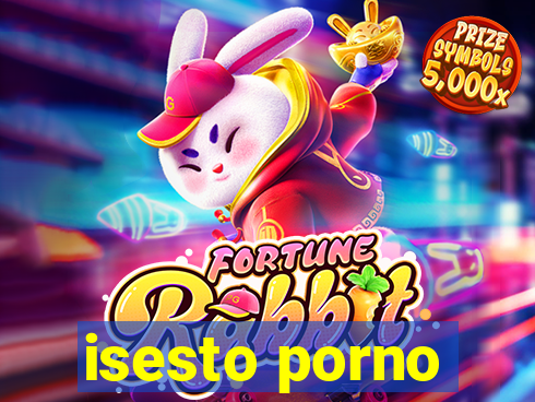 isesto porno